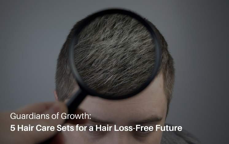 Guardianes del crecimiento: 5 sets de cuidado capilar para un futuro sin caída del cabello